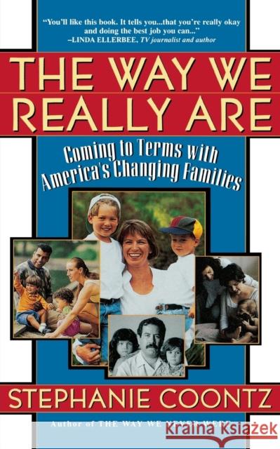 The Way We Really Are: Coming to Terms with America's Changing Families Coontz, Stephanie 9780465090921 Basic Books