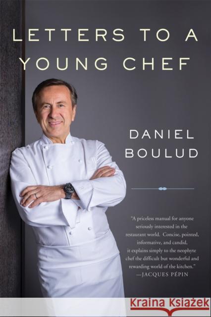 Letters to a Young Chef Daniel Boulud 9780465093427 Basic Books