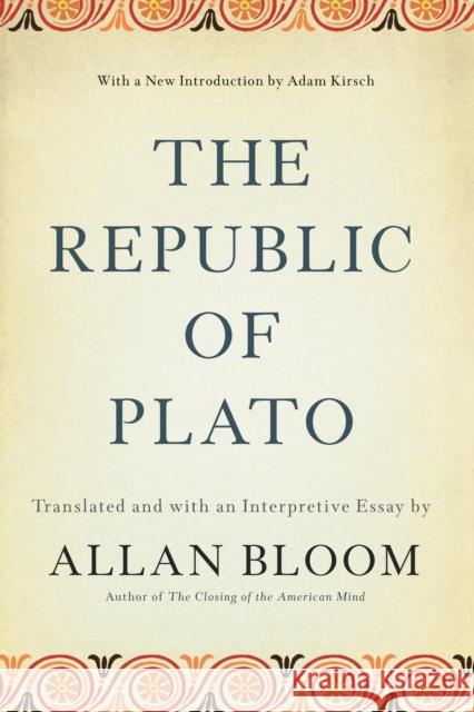 The Republic of Plato Allan Bloom Adam Kirsch 9780465094080 Basic Books