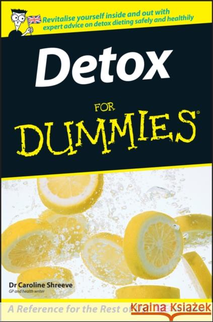 Detox for Dummies Shreeve, Caroline 9780470019085 0