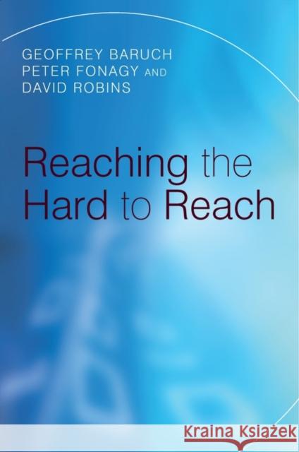 Reaching the Hard to Reach: Evidence-Based Funding Priorities for Intervention and Research Baruch, Geoffrey 9780470019412 John Wiley & Sons