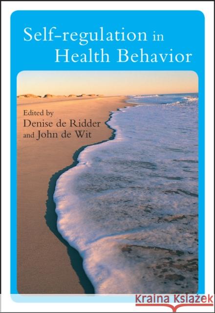 Self-Regulation in Health Behavior Denise T. D. d John B. F. d 9780470024089 John Wiley & Sons