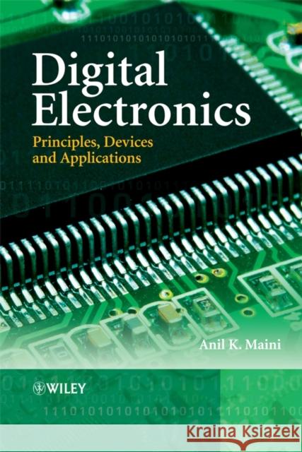 Digital Electronics: Principles, Devices and Applications Maini, Anil K. 9780470032145 John Wiley & Sons
