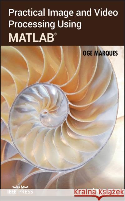 Practical Image and Video Processing Using MATLAB Oge Marques 9780470048153