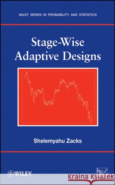 Stage-Wise Adaptive Designs Shelemyahu Zacks 9780470050958 John Wiley & Sons