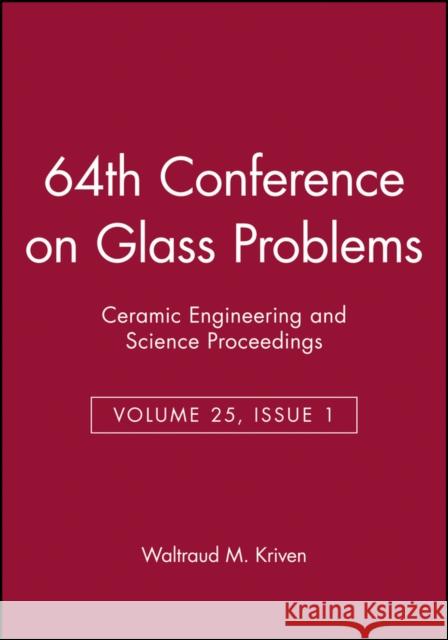 64th Conference on Glass Problems, Volume 25, Issue 1 Kriven, Waltraud M. 9780470051467