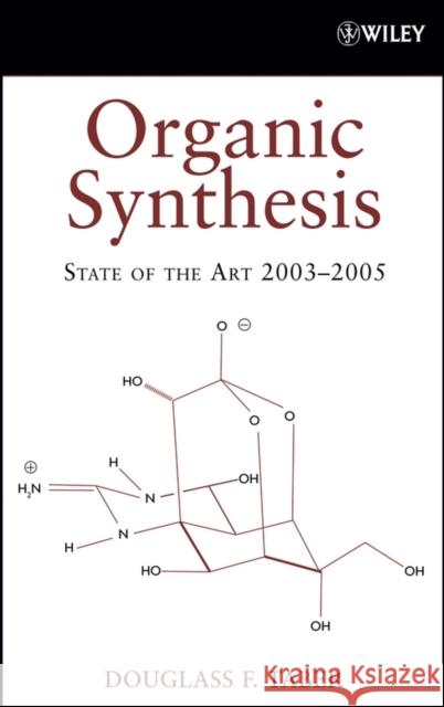 Organic Synthesis: State of the Art 2003 - 2005 Taber, Douglass F. 9780470053317 Wiley-Interscience