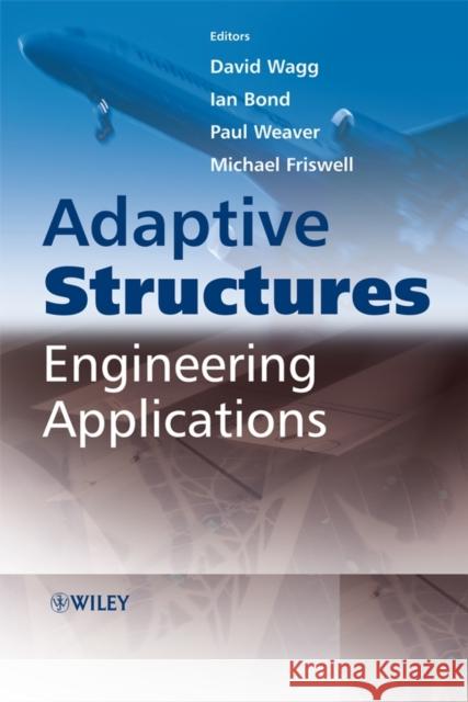 Adaptive Structures: Engineering Applications Wagg, David 9780470056974 John Wiley & Sons