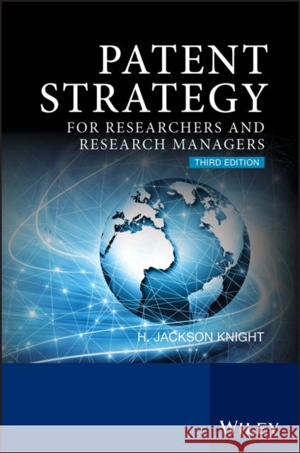 Patent Strategy: For Researchers and Research Managers Knight, H. Jackson 9780470057759 
