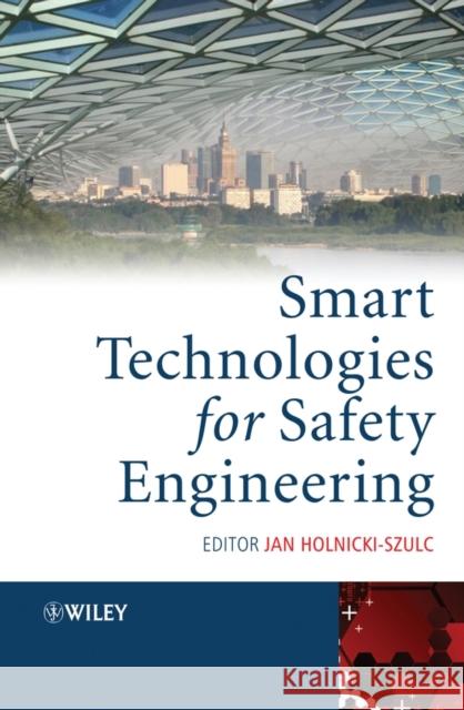 Smart Technologies for Safety Engineering Jan Holnicki-Szulc 9780470058466