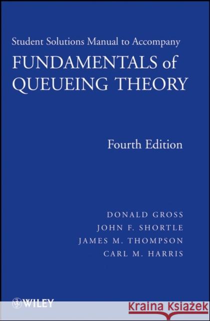 Fundamentals of Queueing Theory Gross, Donald 9780470077962 Wiley-Interscience