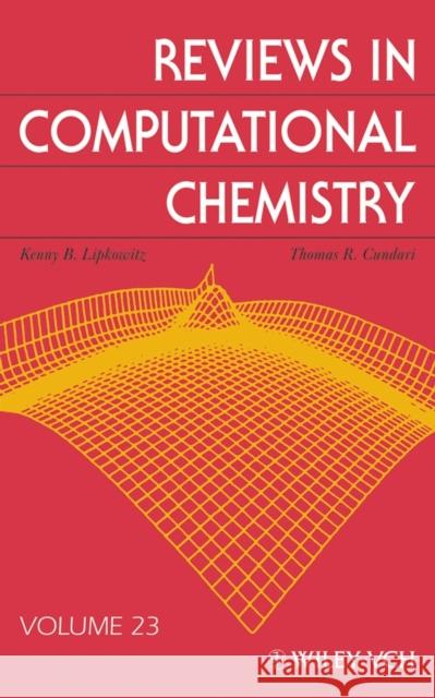 Reviews in Computational Chemistry, Volume 23 Lipkowitz, Kenny B. 9780470082010