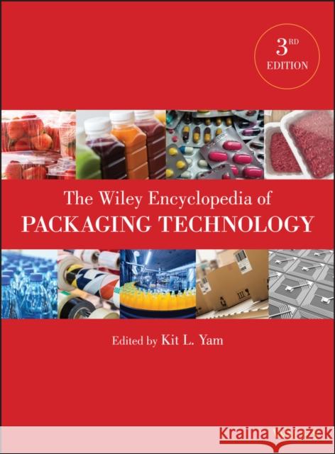 The Wiley Encyclopedia of Packaging Technology Kit L. Yam 9780470087046 John Wiley & Sons