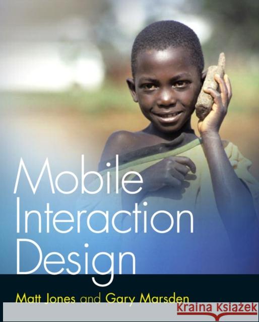 Mobile Interaction Design Matthew Jones Gary Marsden 9780470090893 John Wiley & Sons