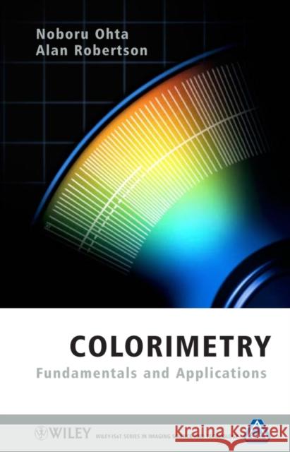 Colorimetry: Fundamentals and Applications Ohta, Noboru 9780470094723