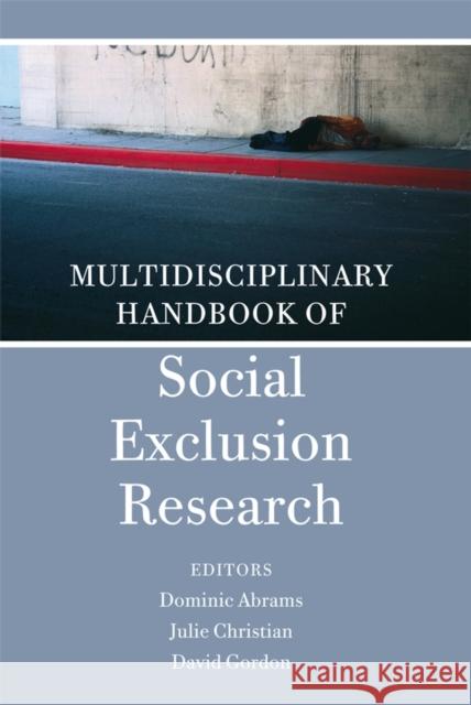 Multidisciplinary Handbook of Social Exclusion Research Julie Christian Dominic Abrams David Gordon 9780470095133 John Wiley & Sons
