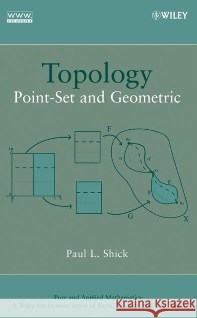 Topology: Point-Set and Geometric Shick, Paul L. 9780470096055 Wiley-Interscience