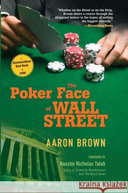 The Poker Face of Wall Street Aaron Brown Nassim Nicholas Taleb 9780470127315 John Wiley & Sons