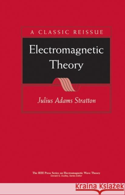 Electromagnetic Theory Julius Adams Stratton 9780470131534 IEEE Computer Society Press