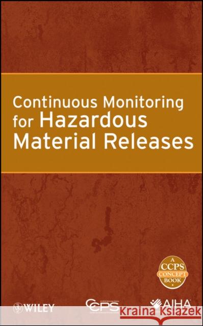 Continuous Monitoring for Hazardous Material Releases Center for Chemical Process Safety (Ccps 9780470148907 John Wiley & Sons