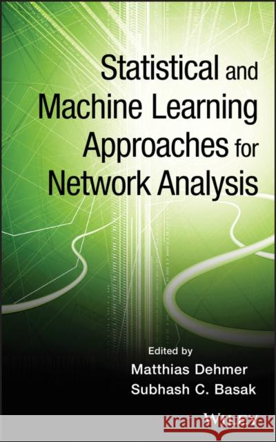 Statistical and Machine Learning Approaches for Network Analysis Matthias Dehmer Subhash C. Basak 9780470195154 John Wiley & Sons
