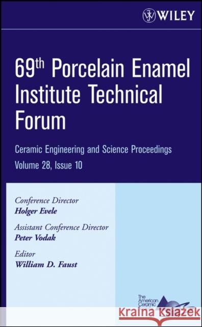 69th Porcelain Enamel Institute Technical Forum, Volume 28, Issue 10 Faust, William D. 9780470196410 John Wiley & Sons