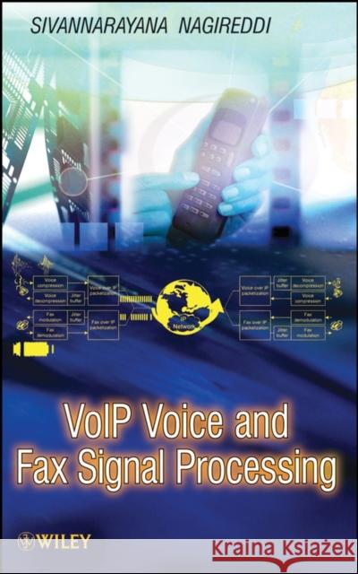 VoIP Voice and Fax Nagireddi, Sivannarayana 9780470227367 Wiley-Interscience