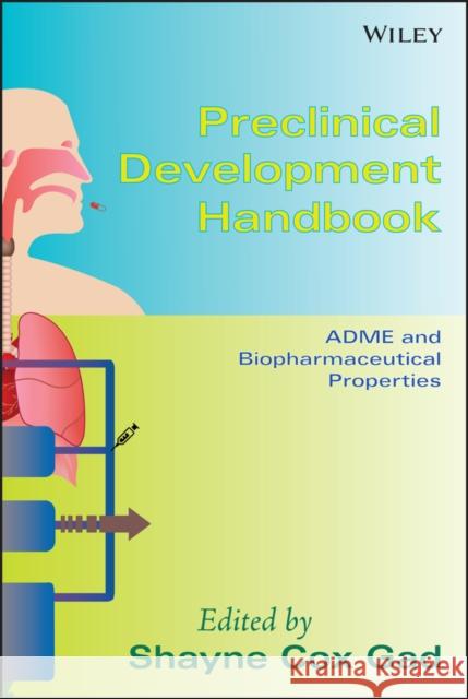 Preclinical Development Handbook: ADME and Biopharmaceutical Properties Gad, Shayne Cox 9780470248478 Wiley-Interscience