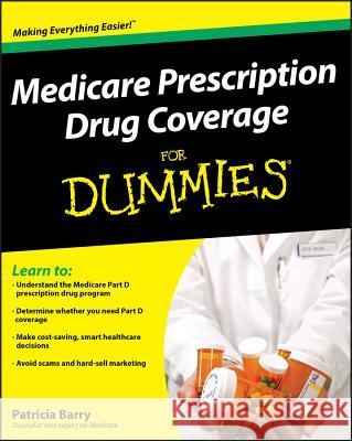 Medicare Prescription Drug Coverage for Dummies Patricia Barry 9780470276761