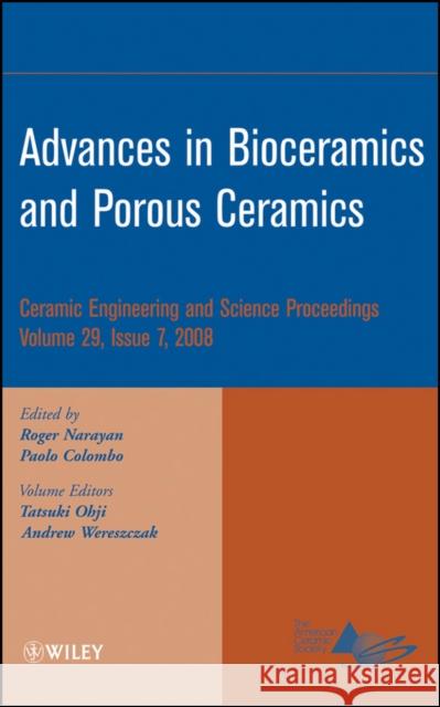 Advances in Bioceramics and Porous Ceramics, Volume 29, Issue 7 Narayan, Roger 9780470344941