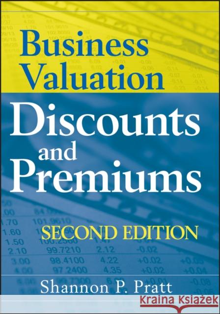 Business Valuation Discounts and Premiums Shannon P. Pratt 9780470371480 John Wiley & Sons