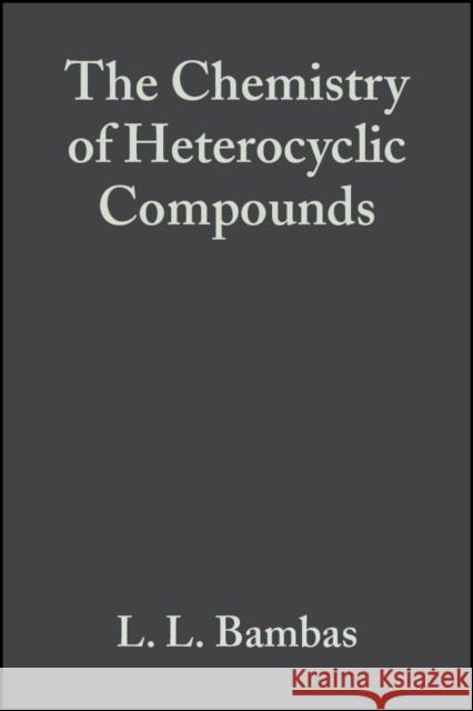 Five Member Heterocyclic Compounds with Nitrogen and Sulfur or Nitrogen, Sulfur and Oxygen (Except Thiazole), Volume 4 Bambas, L. L. 9780470375877 John Wiley & Sons