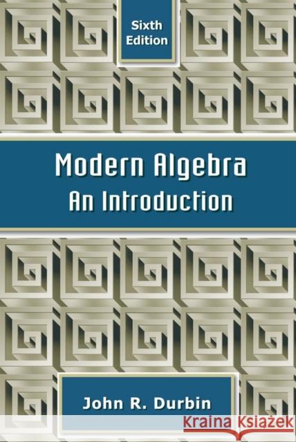 Modern Algebra: An Introduction Durbin, John R. 9780470384435 John Wiley & Sons