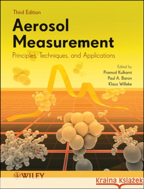 Aerosol Measurement: Principles, Techniques, and Applications Kulkarni, Pramod 9780470387412 