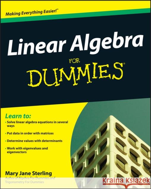 Linear Algebra For Dummies Mary Jane (Bradley University, Peoria, IL) Sterling 9780470430903 0