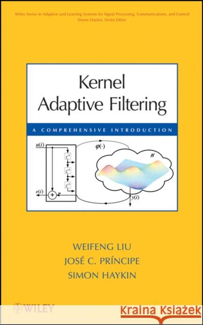 Kernel Adaptive Filtering Principe, José C. 9780470447536