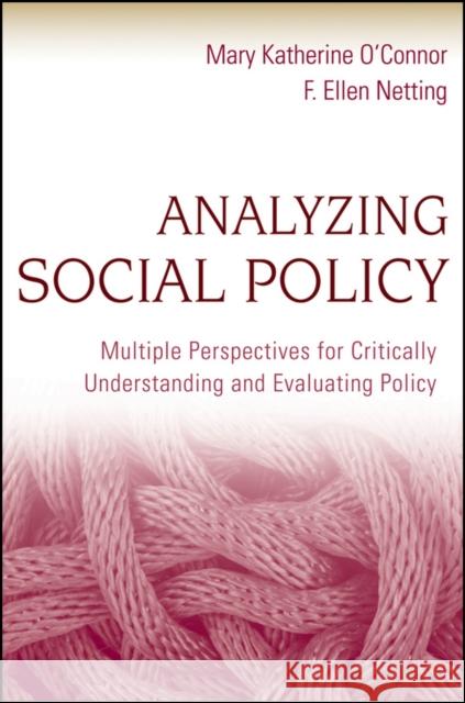 Analyzing Social Policy Netting, F. Ellen 9780470452035