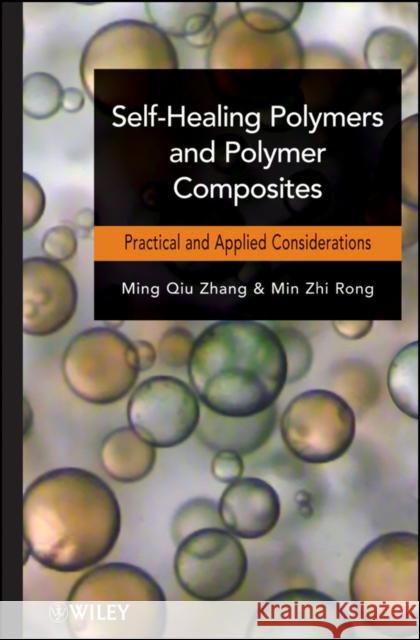 Self-Healing Polymers and Polymer Composites Ming Qiu Zhang Min Zhi Rong 9780470497128