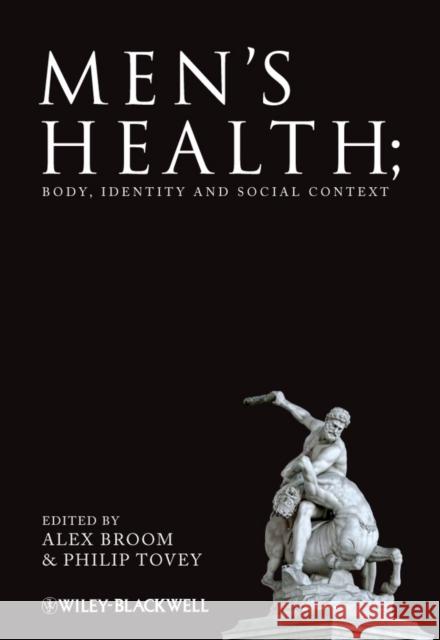 Men's Health: Body, Identity and Social Context Broom, Alex 9780470516560