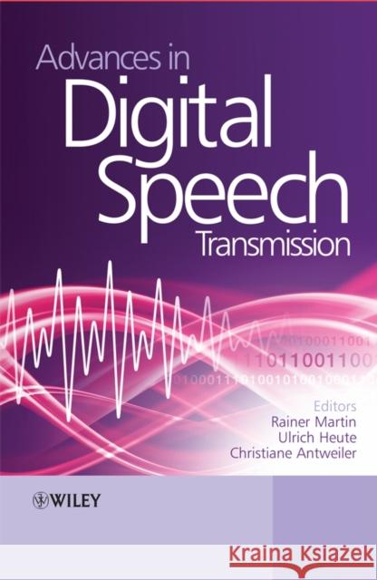 Advances in Digital Speech Transmission Rainer Martin 9780470517390