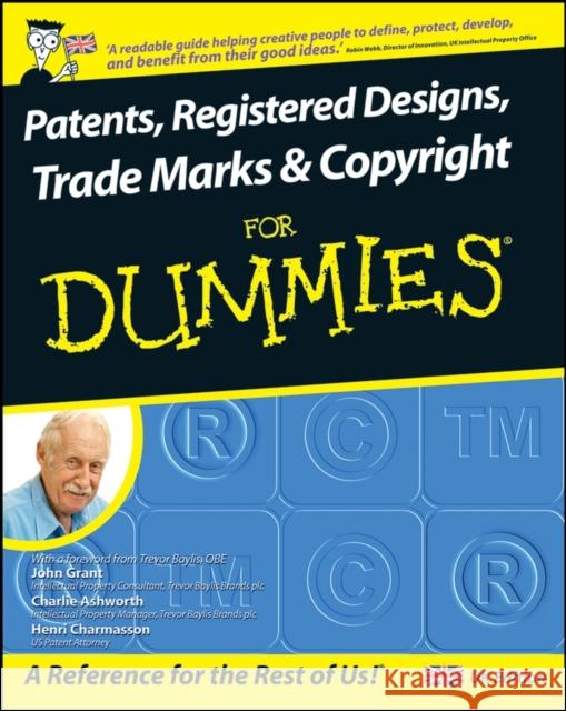 Patents, Registered Designs, Trade Marks and Copyright For Dummies John Grant 9780470519974