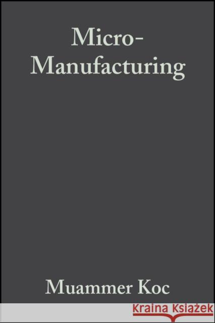 Micro-Manufacturing Koç, Muammer 9780470556443 John Wiley & Sons