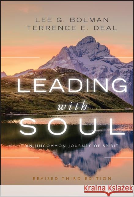 Leading with Soul: An Uncommon Journey of Spirit Bolman, Lee G. 9780470619001