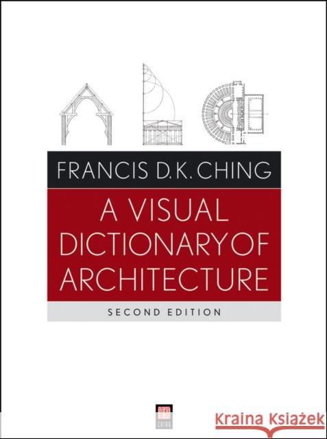 A Visual Dictionary of Architecture Francis D K Ching 9780470648858