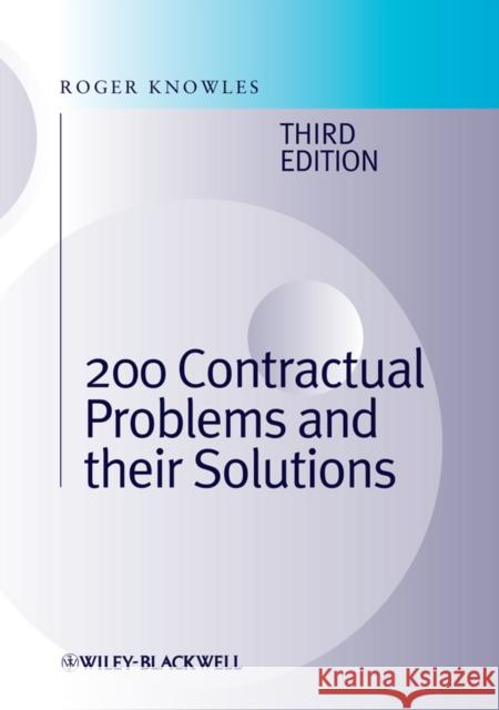 200 Contractual Problems and Their Solutions Knowles, J. Roger 9780470658314 0