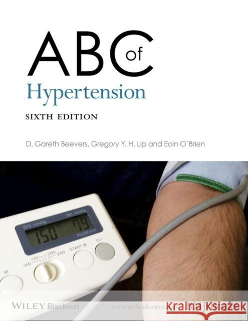 ABC of Hypertension Gareth Beevers Gregory Y. H. Lip Eoin O'Brien 9780470659625 Bmj Publishing Group