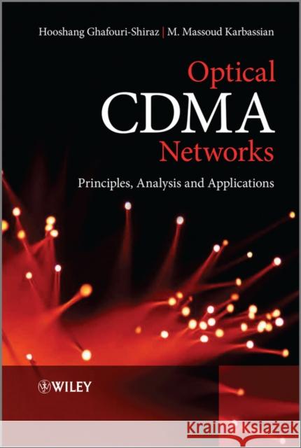 Optical Cdma Networks: Principles, Analysis and Applications Ghafouri-Shiraz, Hooshang 9780470665176 Wiley-Blackwell (an imprint of John Wiley & S