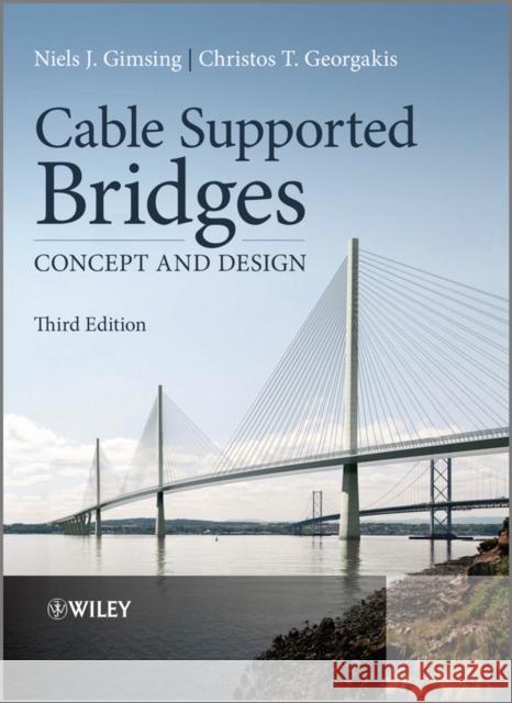 Cable Supported Bridges: Concept and Design Gimsing, Niels J. 9780470666289 John Wiley & Sons
