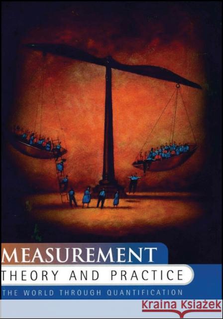 Measurement Theory and Practice : The World Through Quantification  Hand 9780470685679 0