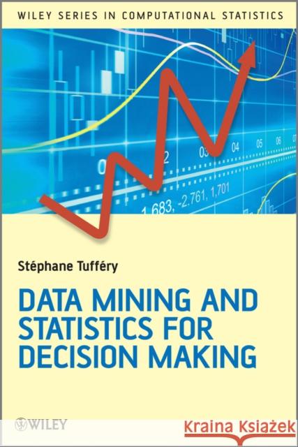 Data Mining and Statistics for Decision Making Stéphane Tufféry   9780470688298 
